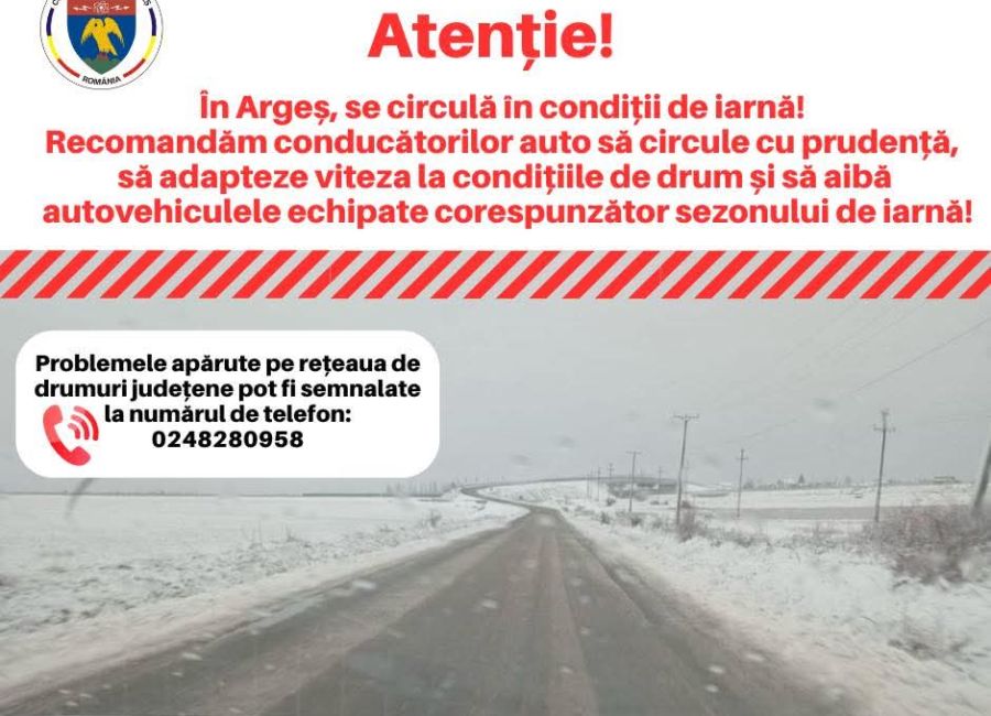 În Argeș se circulă în condiții de iarnă! Mesaj de ultim moment!