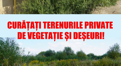Proprietarii de terenuri sunt obligaţi să le îngrijească şi să le cureţe