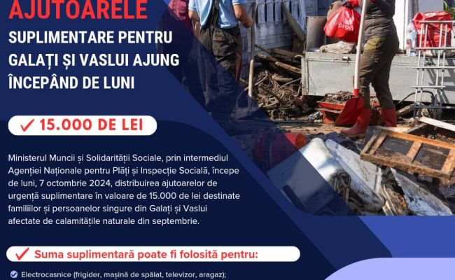 Ajutoarele suplimentare pentru Galați și Vaslui ajung începând de luni, 7 octombrie