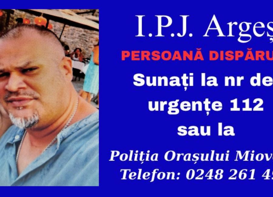 Un bărbat din Argeș este de NEGĂSIT!