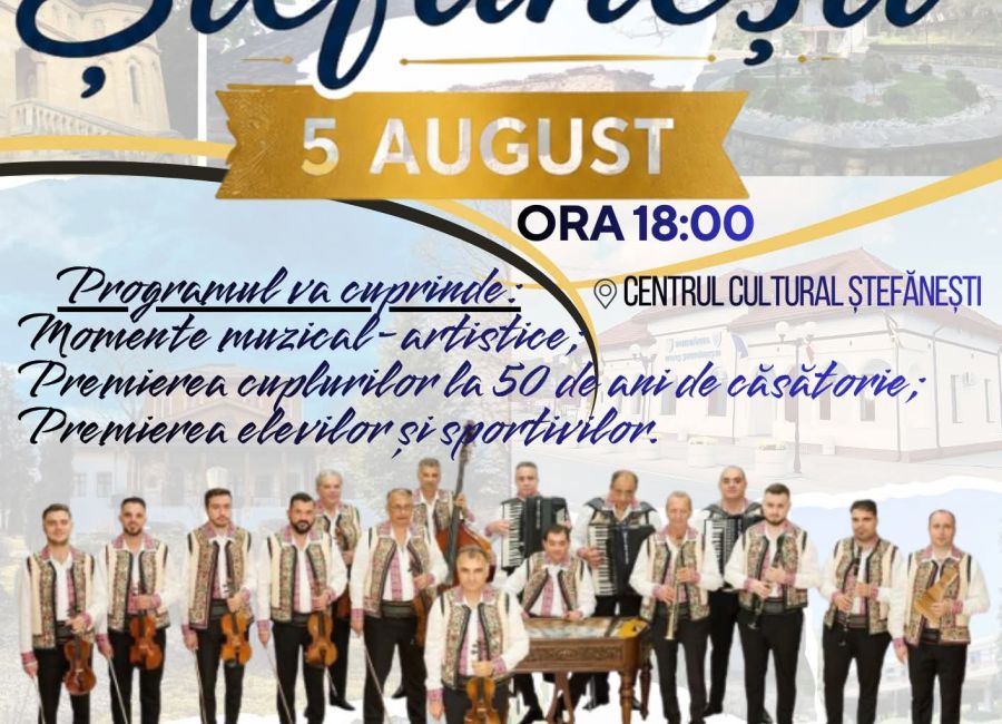 Sărbătoare la Ștefănești! Ziua Orașului va aduce momente de neuitat!