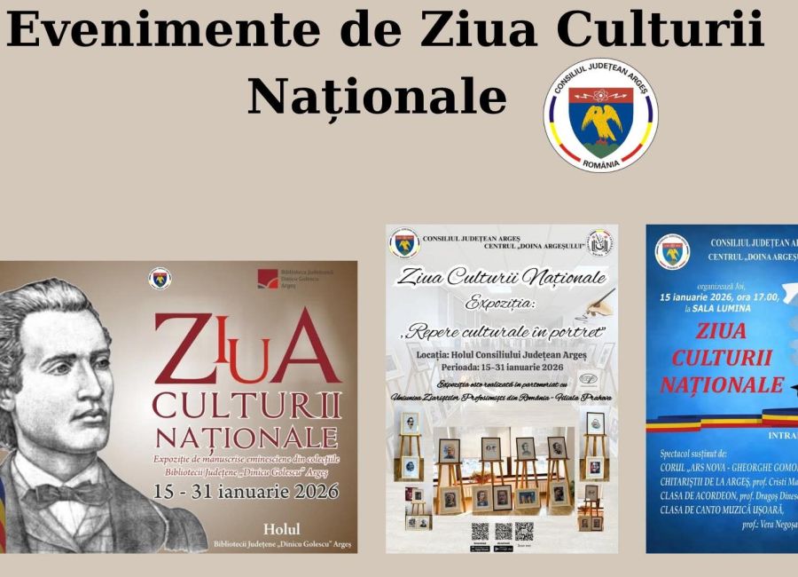 Ziua Culturii Naționale va fi celebrată în Argeș!