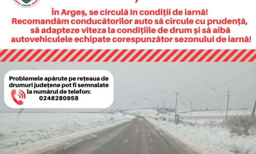 În Argeș se circulă în condiții de iarnă! Mesaj de ultim moment!
